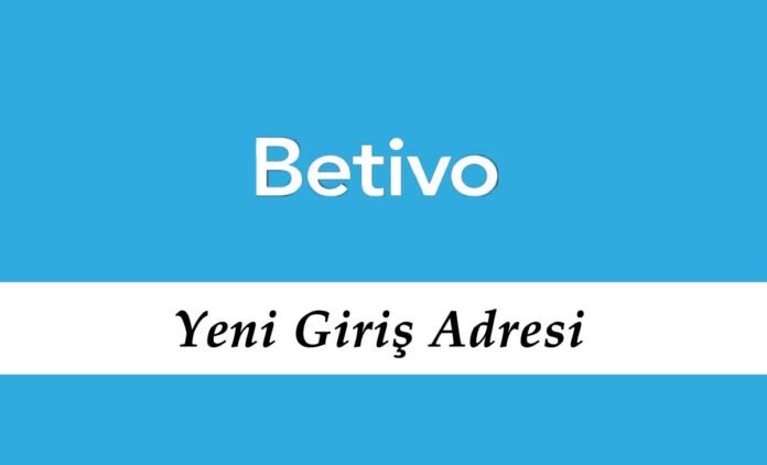 Betivo53 Yeni Giriş - Betivo Hızlı Giriş - Betivo 53 Linki