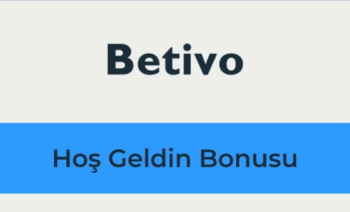 Betivo Hoş Geldin Bonusu
